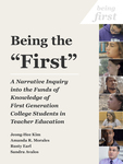 Being the “First”: A Narrative Inquiry into the Funds of Knowledge of First Generation College Students in Teacher Education