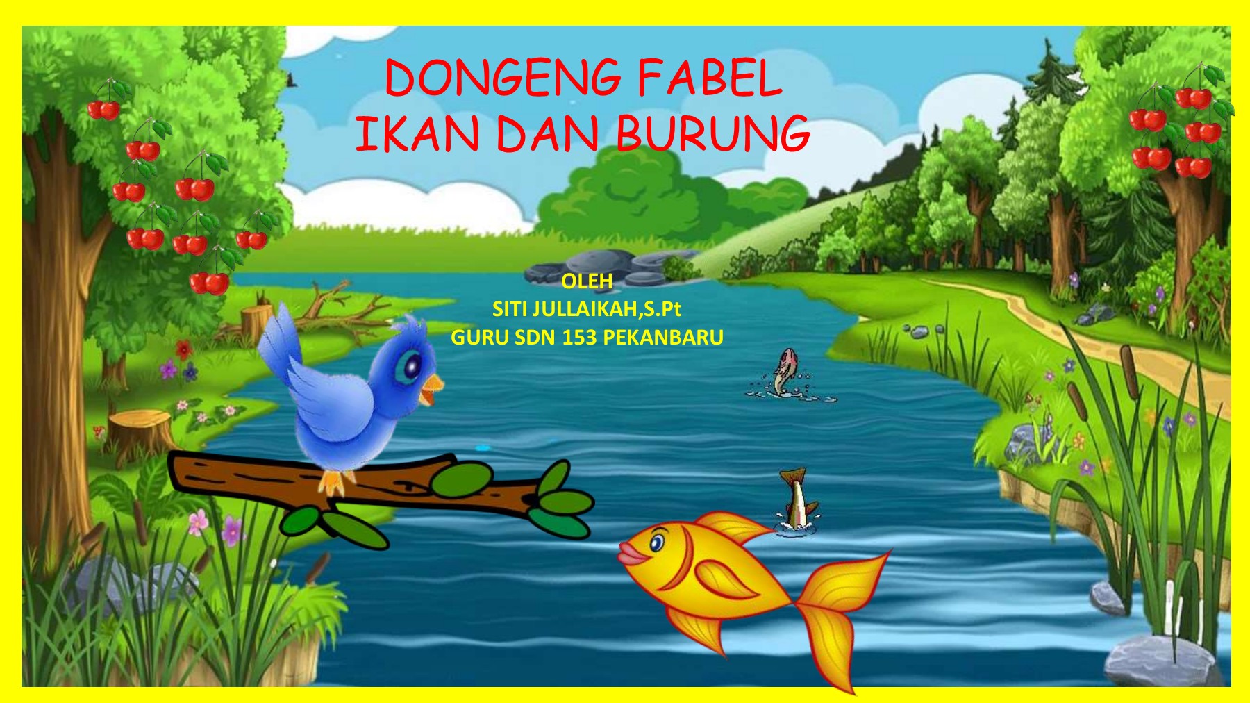 DONGENG FABEL IKAN DAN BURUNG (1) - sitijullaikah - Halaman 1 - 16 ...