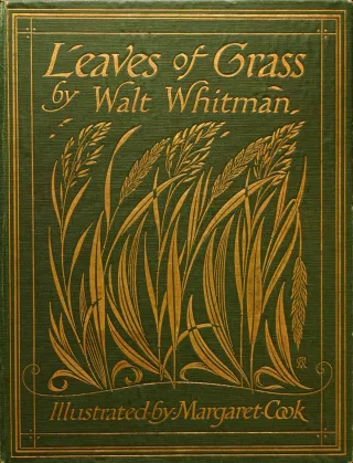 Green book cover, with golden foreground featuring long, leafy grass ripe with seed. Text at top of cover says 'Leaves of Grass by Walt Whitman'; text at bottom of cover says 'Illustrated by Margaret Cook'.