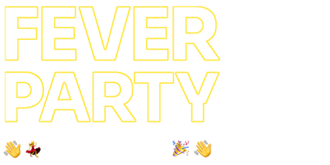 Fever party