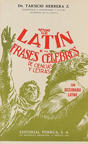 METODO DE LATIN EN FRASES CELEBRES DE CIENCIAS Y LETRAS - HERRERA ZAPIEN,  TARSICIO: 9789684329072 - AbeBooks