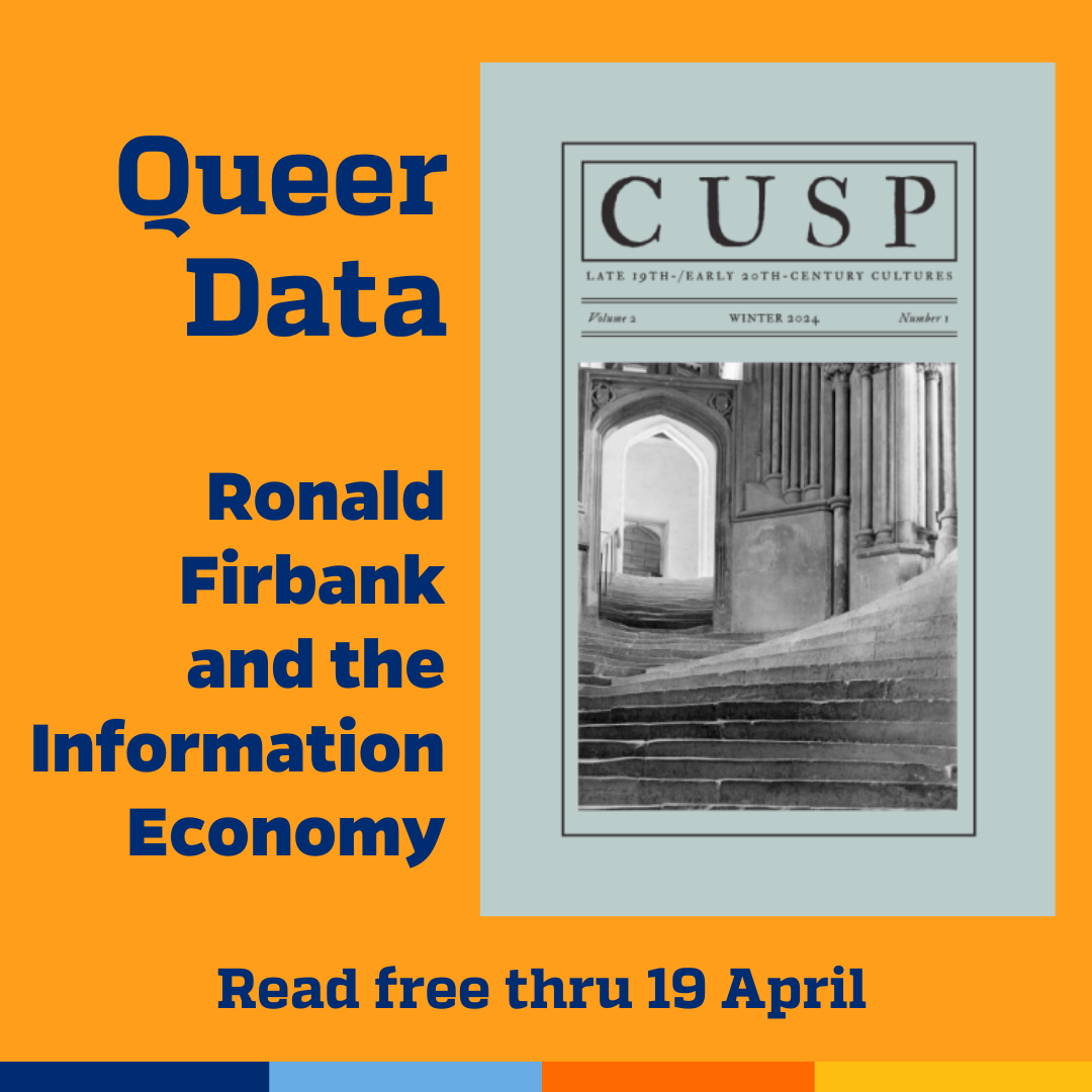 Promotional tile featuring cover art from the new edition of Cusp and the text:  Queer Data Ronald Firbank and the Information Economy Read free thru 19 April