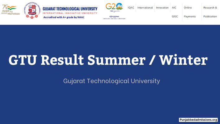 GTU Result 2023 UG PG, Summer Winter @ gtu.ac.in - Punjab.B.Ed