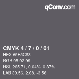 Code couleur: CMYK 4 / 7 / 0 / 61 | qconv.com