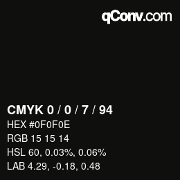 カラーコード: CMYK 0 / 0 / 7 / 94 | qconv.com