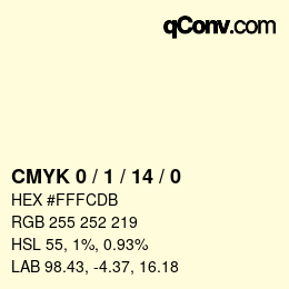 Code couleur: CMYK 0 / 1 / 14 / 0 | qconv.com