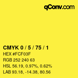 Code couleur: CMYK 0 / 5 / 75 / 1 | qconv.com