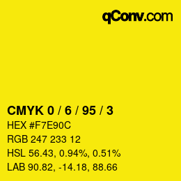 Code couleur: CMYK 0 / 6 / 95 / 3 | qconv.com