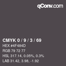 Code couleur: CMYK 0 / 9 / 3 / 69 | qconv.com