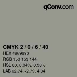 Code couleur: CMYK 2 / 0 / 6 / 40 | qconv.com