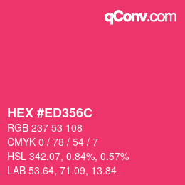 Farbcode: HEX #ED356C | qconv.com