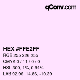 Code couleur: HEX #FFE2FF | qconv.com