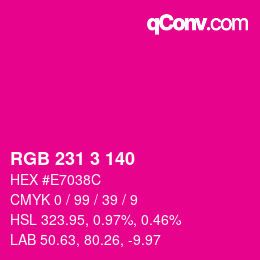 カラーコード: RGB 231 3 140 | qconv.com