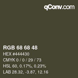 カラーコード: RGB 68 68 48 | qconv.com