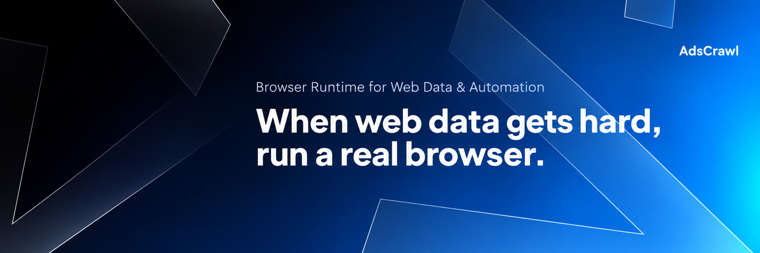 AdsCrawl — When web data gets hard, run a real browser.