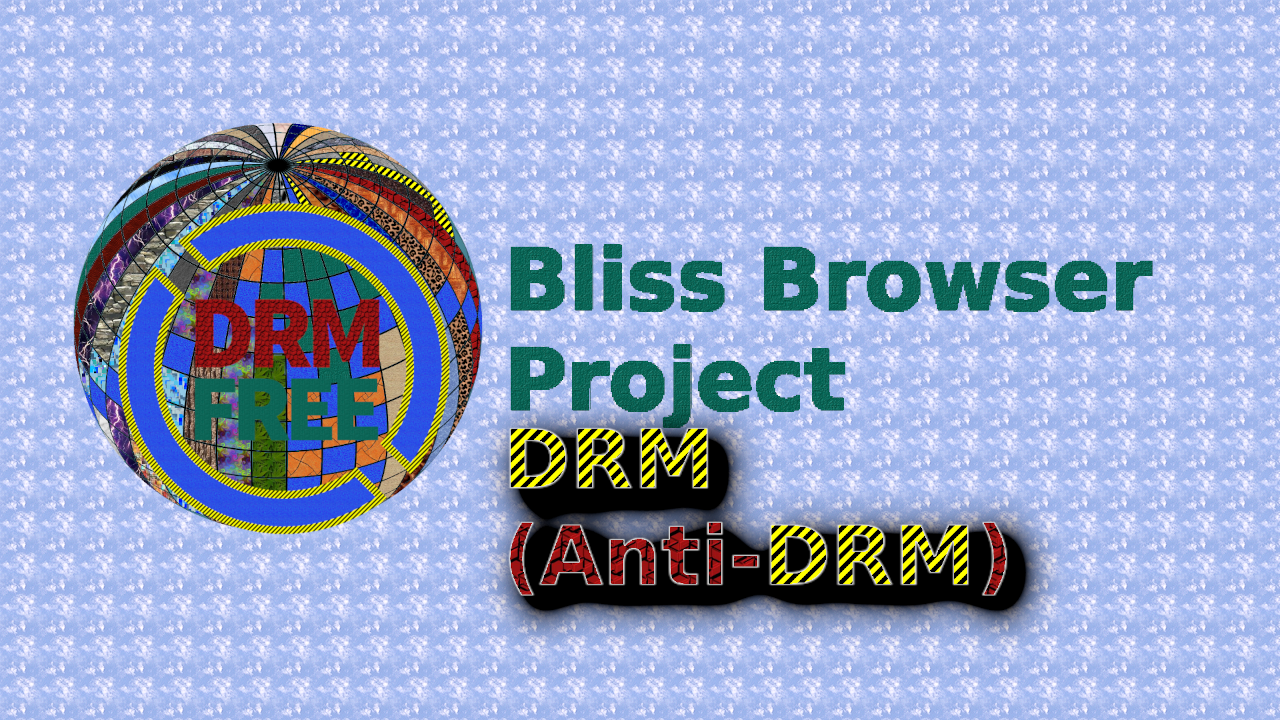 Bliss-Browser_DRM