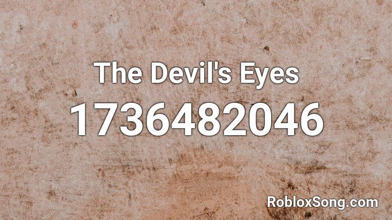 The Devil's Eyes Roblox ID