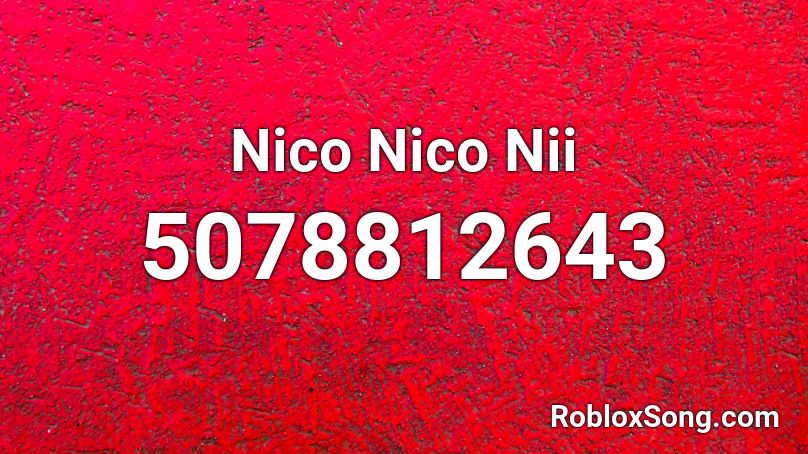 Nico Nico Nii Roblox ID