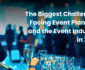 Learn the biggest challenges facing event planners in 2025