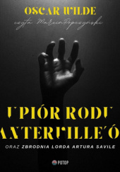 Upiór rodu Canterville’ów oraz Zbrodnia Lorda Artura Savile