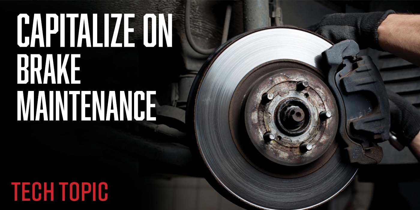 Capitalize on Brake Maintenance