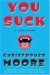 You Suck A Love Story (Love Story, #2) by Christopher Moore