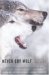 Never Cry Wolf Amazing True Story of Life Among Arctic Wolves by Farley Mowat