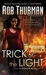 Trick of the Light (Trickster, #1) by Rob Thurman