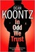 In Odd We Trust (Odd Thomas) by Dean Koontz