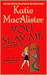 You Slay Me (Aisling Grey Guardian, #1) by Katie MacAlister