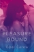 Pleasure Bound by Opal Carew