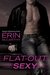 Flat-Out Sexy (Fast Track, #1) by Erin McCarthy