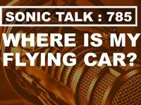 Podcast: Sonic TALK 785 - Predictions and Disappointments