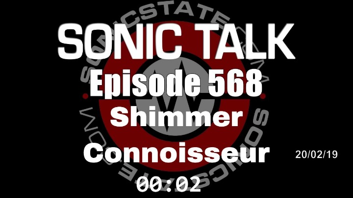 Podcast: Sonic TALK 568 - Shimmer Connoisseur