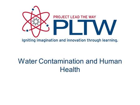 Water Contamination and Human Health. Water Contamination Contamination is caused by pollution from foreign matter such as microorganisms, chemicals,