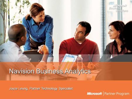 Navision Business Analytics Joyce Leung, Partner Technology Specialist.