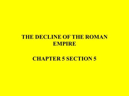 THE DECLINE OF THE ROMAN EMPIRE