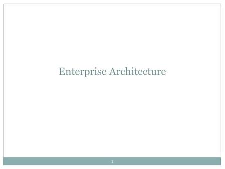 Enterprise Architecture