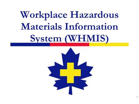 Workplace Hazardous Materials Information System (WHMIS)