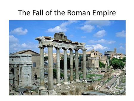 The Fall of the Roman Empire. Quick Recap! In 509 B.C., the Romans drove out the Etruscans from the Italian Peninsula and established the Roman Republic.