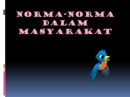 NORMA-NORMA dalam MASYARAKAT