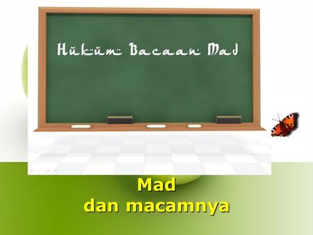 Mad dan macamnya.