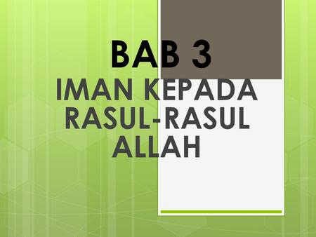 IMAN KEPADA RASUL-RASUL ALLAH