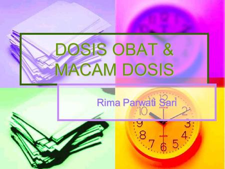 DOSIS OBAT & MACAM DOSIS