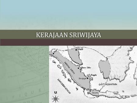 Kerajaan sriwijaya.