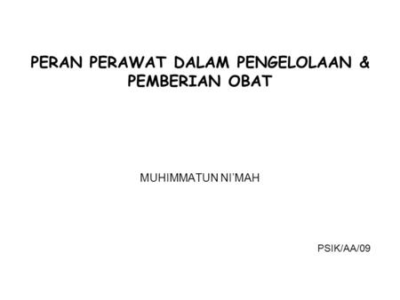 PERAN PERAWAT DALAM PENGELOLAAN & PEMBERIAN OBAT