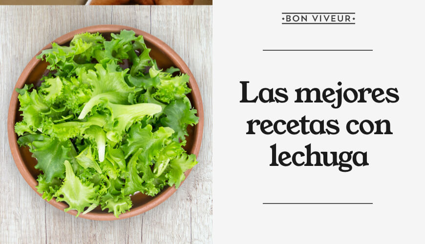 Recetas con lechuga sanas, rápidas y para todos los gustos