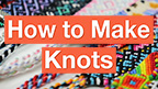 Basic Bracelet Knots Beginner Tutorial