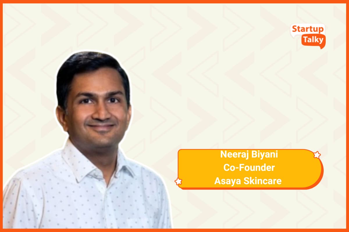 Neeraj Biyani - Co-founder, Asaya Skincare