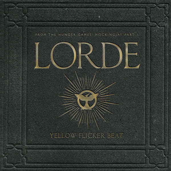 Lorde|Yellow Flicker Beat (From The Hunger Games: Mockingjay Part 1)